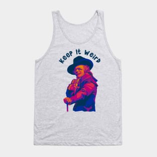 Be The Weird You Want To See In The World Tank Top